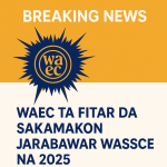 WAEC Ta Fitar da Sakamakon Jarabawar WASSCE Na 2025