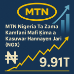 MTN Nigeria Ta Zama Kamfani Mafi Ƙima a Kasuwar Hannayen Jari (NGX)